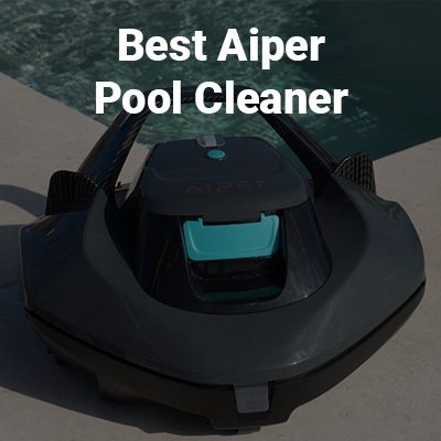 Best Aiper Pool Cleaners for 2026